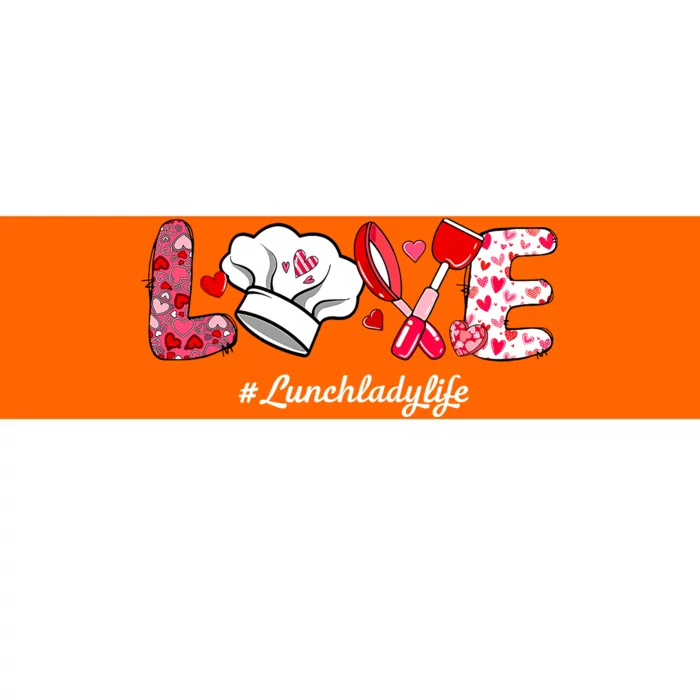 Love Lunch Lady Life Funny Valentines Day Gifts Bumper Sticker