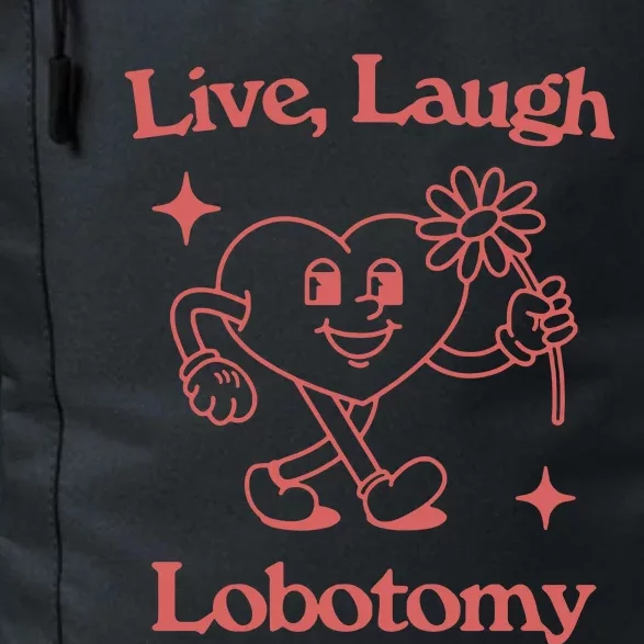 Live Laugh Lobotomy Daily Commute Backpack