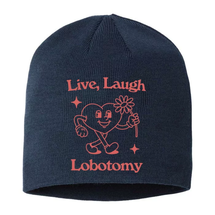 Live Laugh Lobotomy 8 1/2in Sustainable Knit Beanie