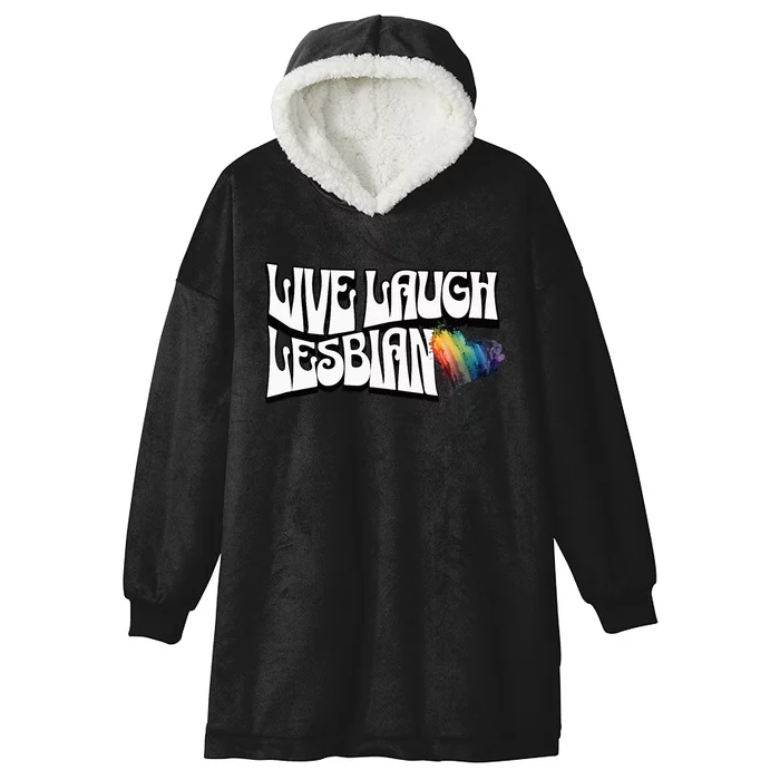 Live Laugh Lesbian Pride LGBTQ Lesbian Hooded Wearable Blanket