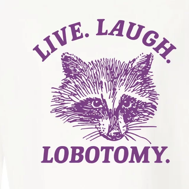 Live Laugh Lobotomy Meme Raccoon Cropped Pullover Crew