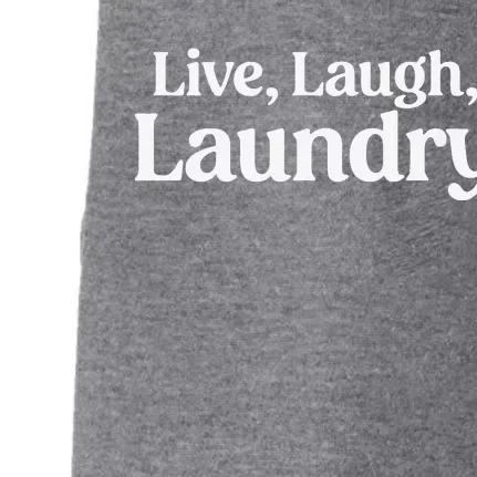 Live Laugh Laundry Funny Laundry Quote Doggie 3-End Fleece Hoodie