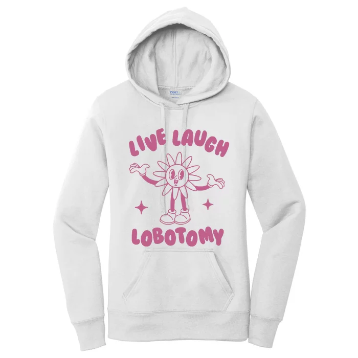 Live Laugh Lobotomy Vintage Cartoon Weird Women's Pullover Hoodie