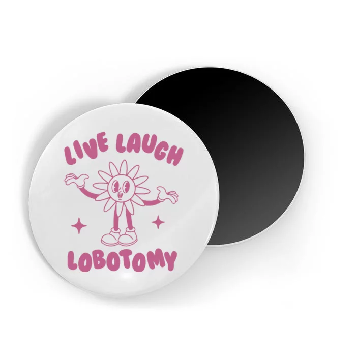 Live Laugh Lobotomy Vintage Cartoon Weird Magnet