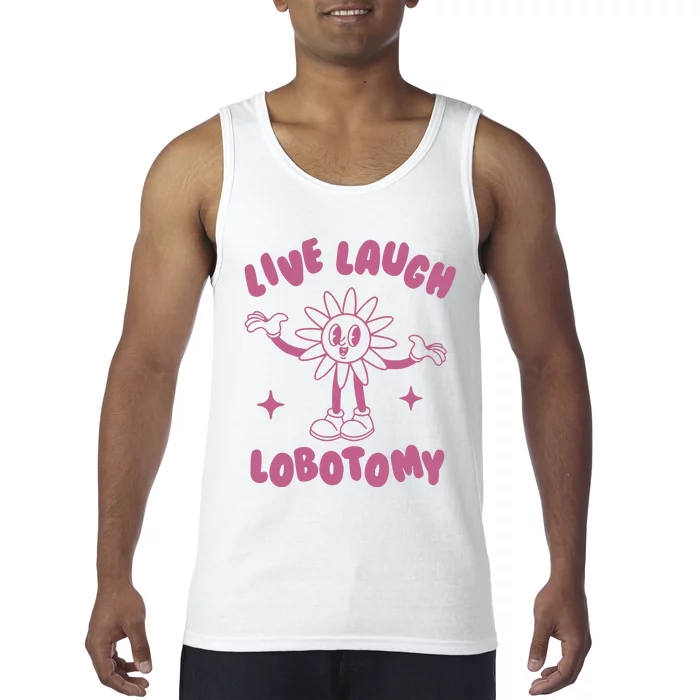 Live Laugh Lobotomy Vintage Cartoon Weird Tank Top