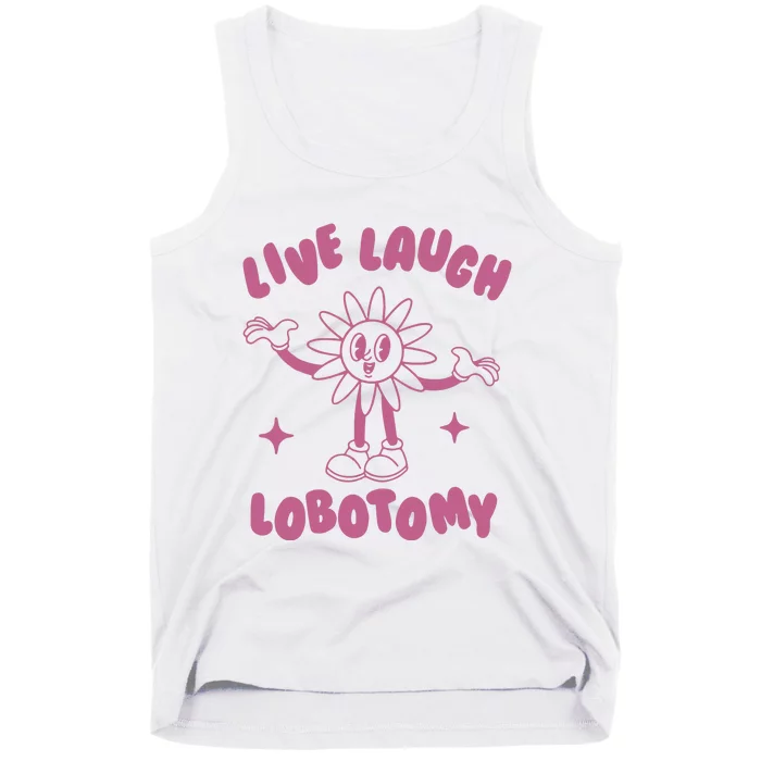 Live Laugh Lobotomy Vintage Cartoon Weird Tank Top