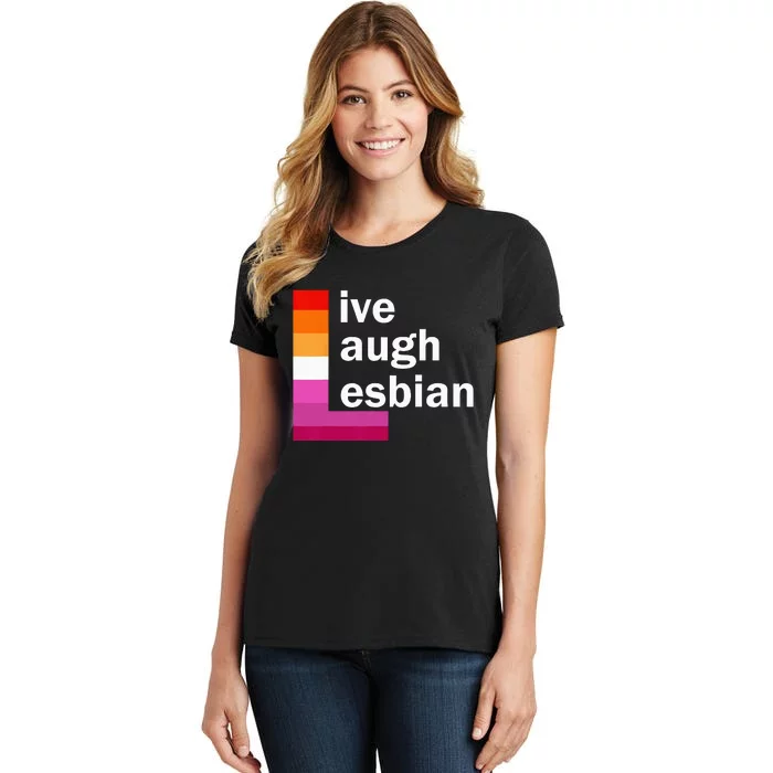 Live Laugh Lesbian Women's T-Shirt