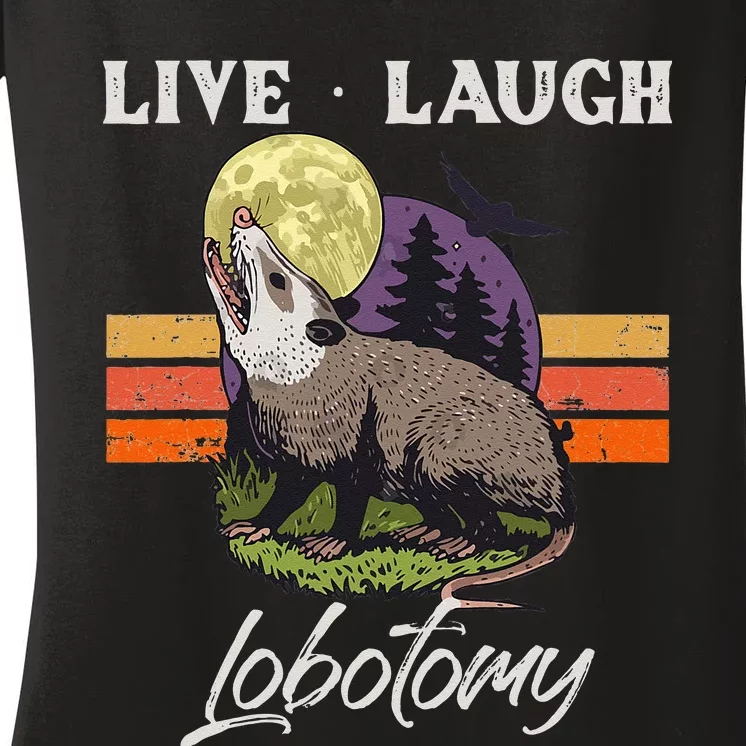 Live Laugh Lobotomy Opossum Funny Possum Lobotomies Women's V-Neck T-Shirt