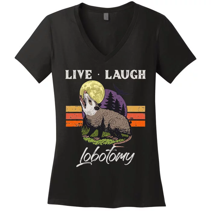 Live Laugh Lobotomy Opossum Funny Possum Lobotomies Women's V-Neck T-Shirt