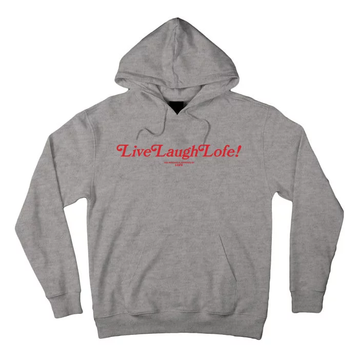 Live Laugh Lofe Tall Hoodie