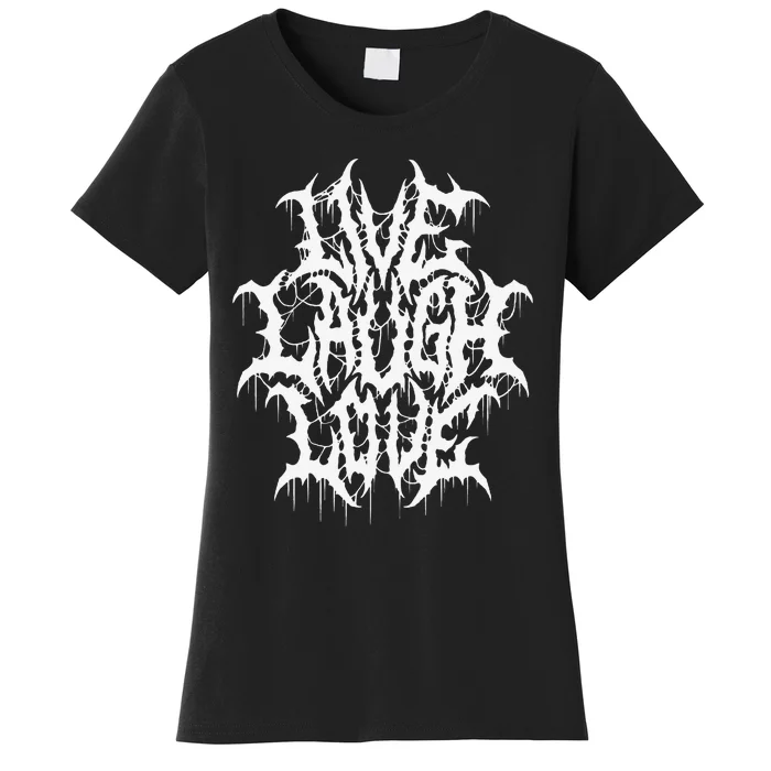 Live Laugh Love Black Metal Parody Funny Typography Women's T-Shirt