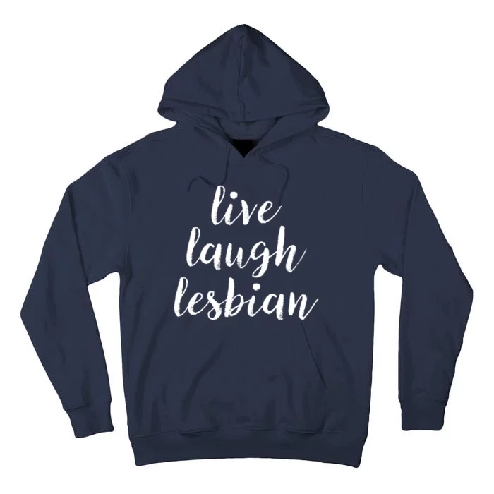 Live Laugh Lesbian Tall Hoodie