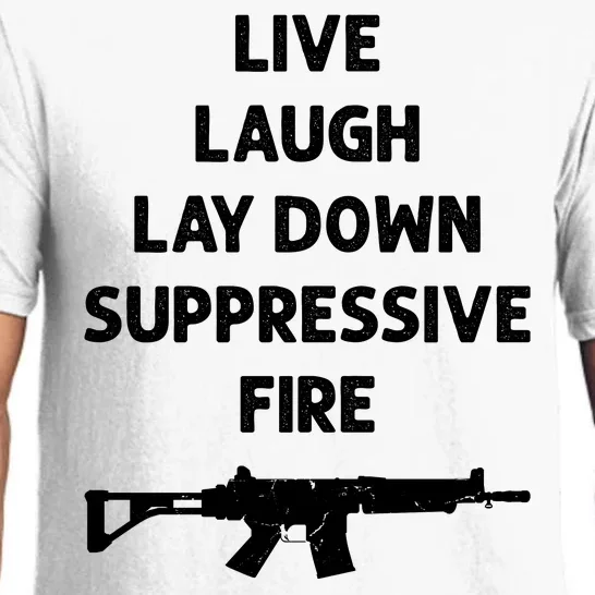 Live Laugh Lay Down Suppressive Fire Shirt Best Gift For Gun Lovers Pajama Set