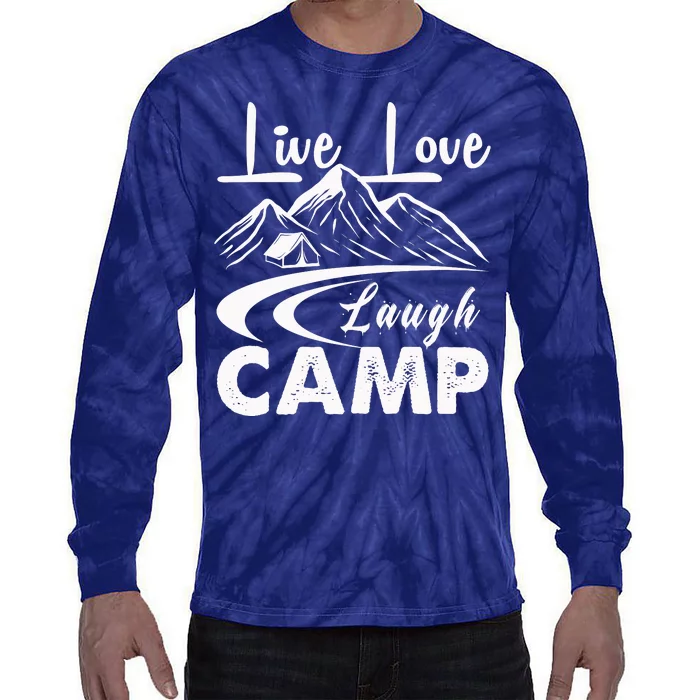 Live Love Laugh Camp Funny Camping Tie-Dye Long Sleeve Shirt