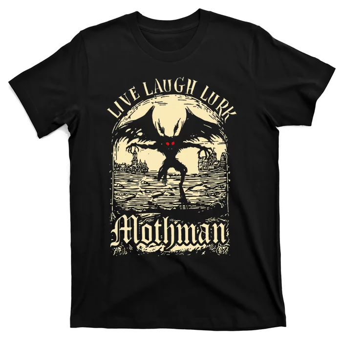 Live. Laugh. Lurk Mothman T-Shirt