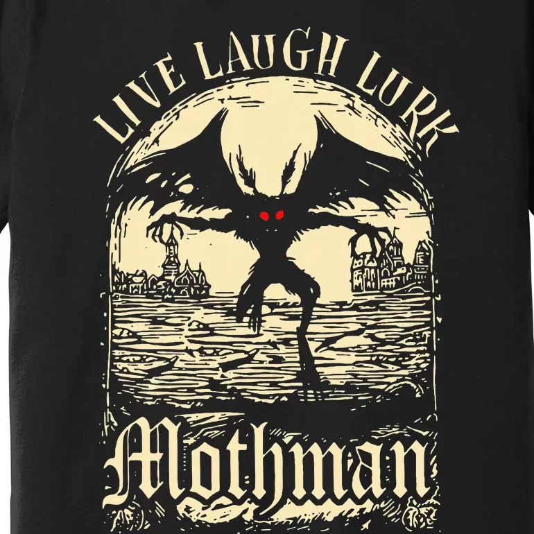 Live. Laugh. Lurk Mothman Premium T-Shirt