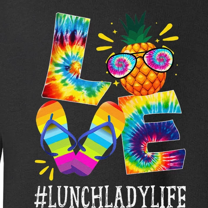 Lunch Lady Love Pineapple Summer Funny Off duty Tie Dye Toddler Sweatshirt