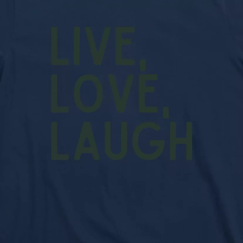 Live Love Laugh T-Shirt