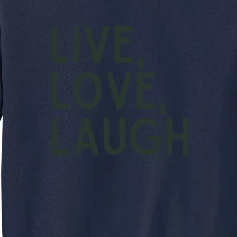 Live Love Laugh Tall Sweatshirt