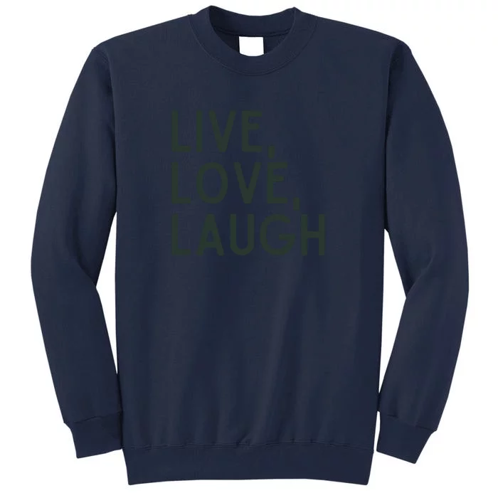 Live Love Laugh Tall Sweatshirt