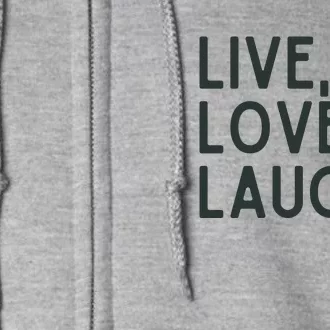 Live Love Laugh Full Zip Hoodie