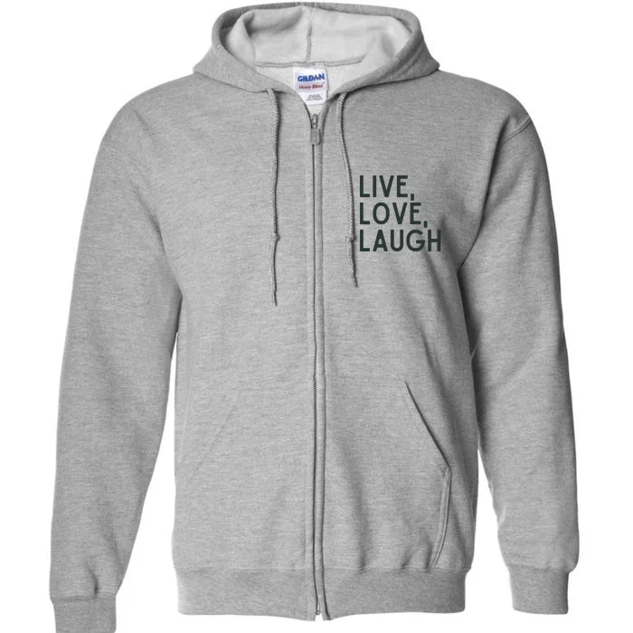 Live Love Laugh Full Zip Hoodie