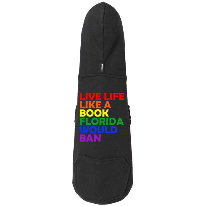 Live Life Like A Book Florida Would Ban Lgbt Month Queer Doggie 3-End Fleece Hoodie