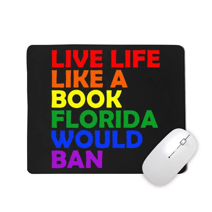 Live Life Like A Book Florida Would Ban Lgbt Month Queer Mousepad