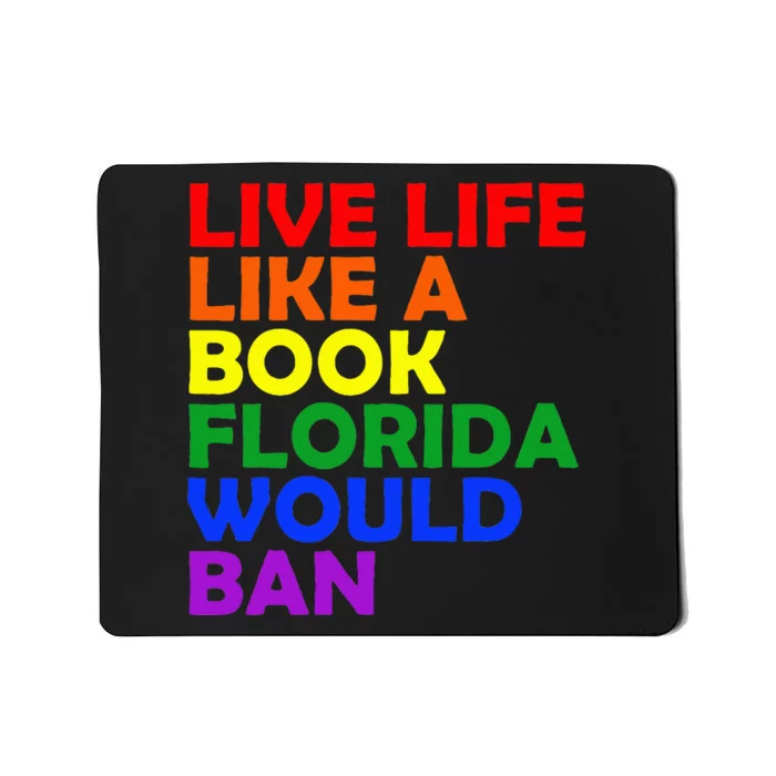 Live Life Like A Book Florida Would Ban Lgbt Month Queer Mousepad