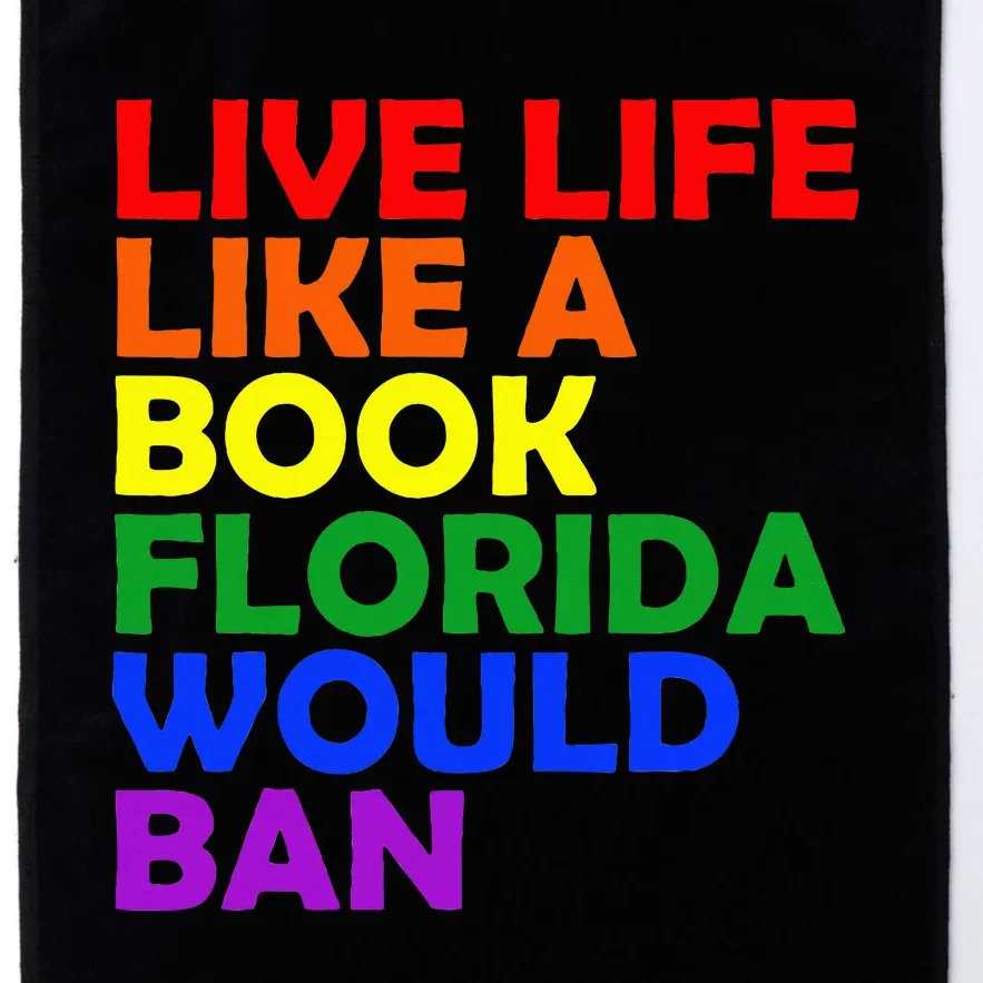 Live Life Like A Book Florida Would Ban Lgbt Month Queer Platinum Collection Golf Towel