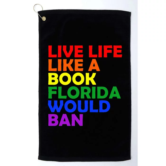 Live Life Like A Book Florida Would Ban Lgbt Month Queer Platinum Collection Golf Towel