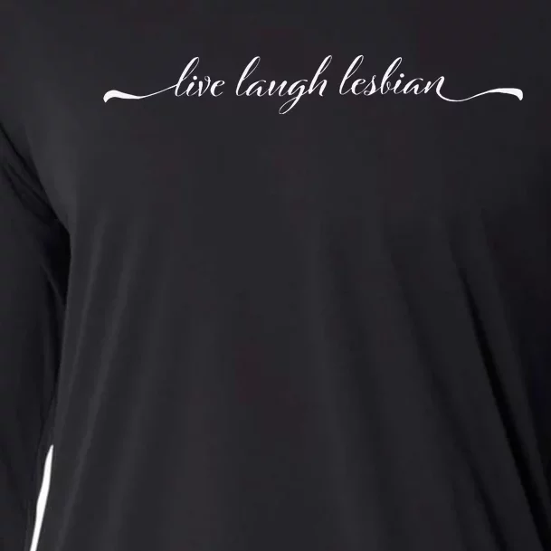 Live Laugh Lesbian Cooling Performance Long Sleeve Crew