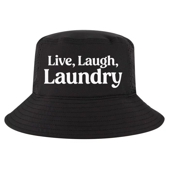 Live Laugh Laundry Funny Laundry Quote Cool Comfort Performance Bucket Hat