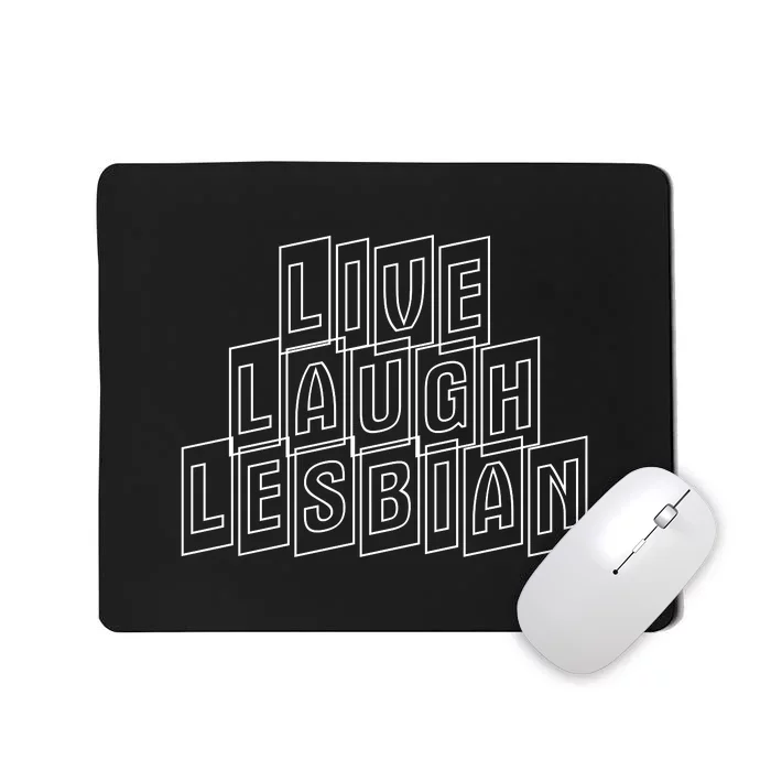 Live Laugh Lesbian Pride Mousepad