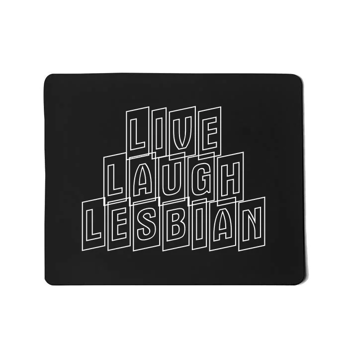 Live Laugh Lesbian Pride Mousepad