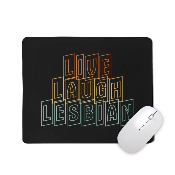 Live Laugh Lesbian Pride Mousepad