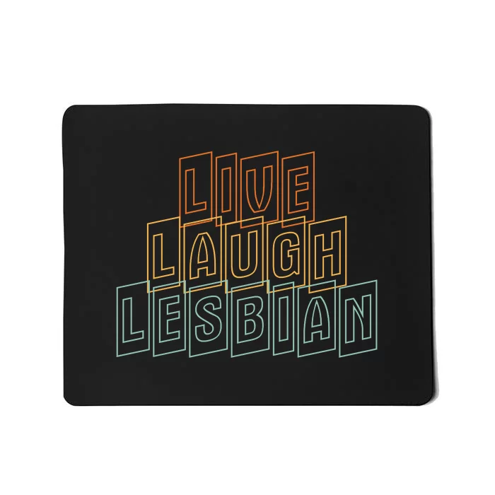 Live Laugh Lesbian Pride Mousepad