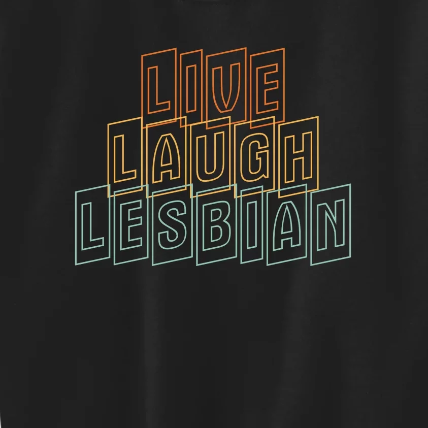 Live Laugh Lesbian Pride Kids Sweatshirt