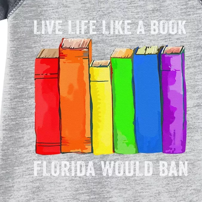 Live Life Like A Book Florida Would Ban Lgbt Month Infant Baby Jersey Bodysuit