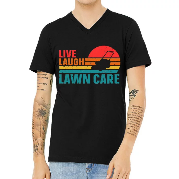 Live Laugh Lawn Care V-Neck T-Shirt