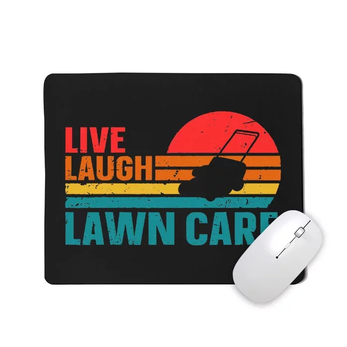 Live Laugh Lawn Care Mousepad