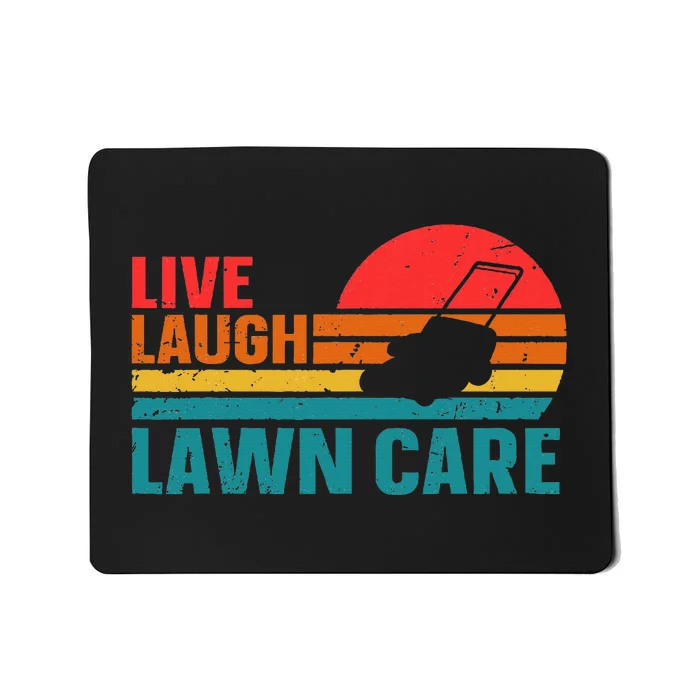 Live Laugh Lawn Care Mousepad