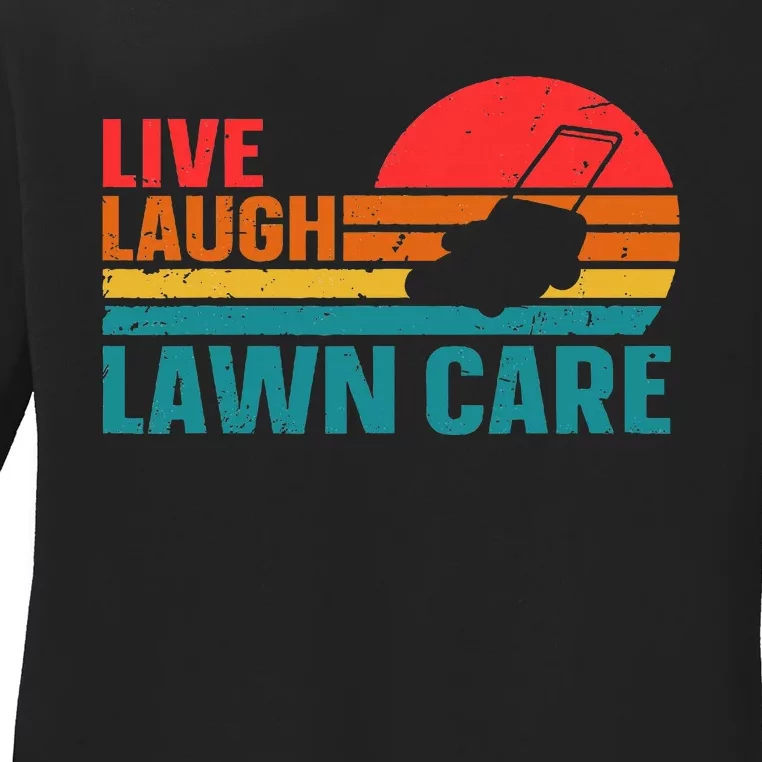 Live Laugh Lawn Care Ladies Long Sleeve Shirt