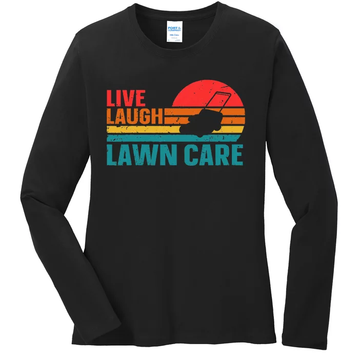 Live Laugh Lawn Care Ladies Long Sleeve Shirt