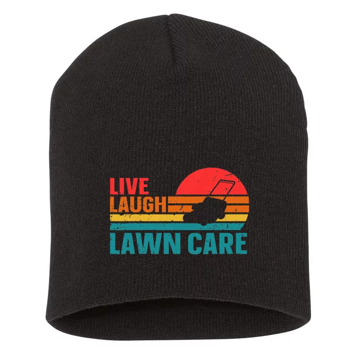 Live Laugh Lawn Care Short Acrylic Beanie