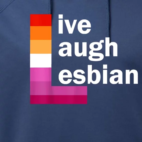 Live Laugh Lesbian Performance Fleece Hoodie