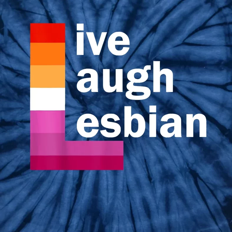 Live Laugh Lesbian Tie-Dye T-Shirt