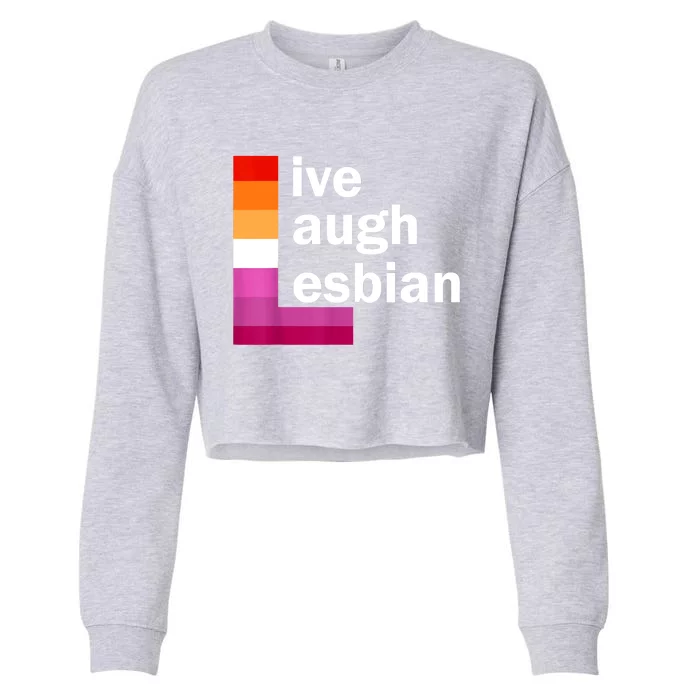 Live Laugh Lesbian Cropped Pullover Crew