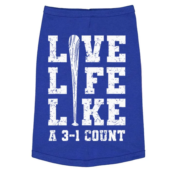 Live Life Like Baseball A 31 Count Doggie Tank