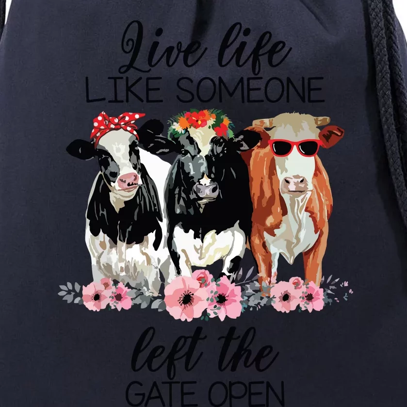 Live Life Like Someone Left The Gate Open Heifer Cow Drawstring Bag